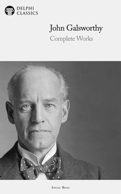 Delphi Complete Works of John Galsworthy (Illustrated) (eBook, ePUB) - Galsworthy, John