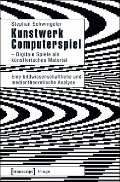 Kunstwerk Computerspiel - Digitale Spiele als künstlerisches Material (eBook, PDF) - Schwingeler, Stephan