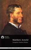 Delphi Complete Poetical Works of Matthew Arnold (Illustrated) (eBook, ePUB)