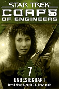 Star Trek - Corps of Engineers 07: Unbesiegbar 1 (eBook, ePUB) - Mack, David; DeCandido, Keith R.A.