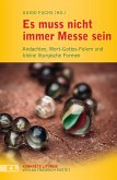 Es muss nicht immer Messe sein (eBook, ePUB)