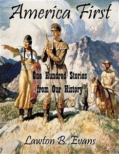 America First: One Hundred Stories from Our History (eBook, ePUB) - B. Evans, Lawton