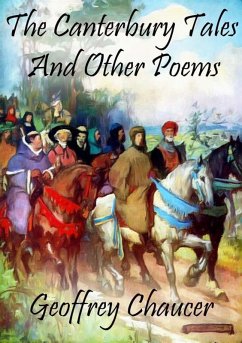 The Canterbury Tales: And Other Poems (eBook, ePUB) - Chaucer, Geoffrey