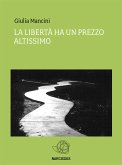 La libertà ha un prezzo altissimo (eBook, ePUB)