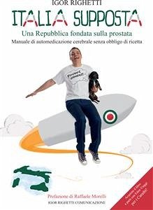 Italia supposta Una Repubblica fondata sulla prostata (eBook, ePUB) - Righetti, Igor