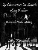 Six Characters In Search of an Author: A Comedy In the Making (eBook, ePUB)