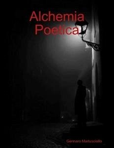 Alchemia Poetica (eBook, PDF) - Martusciello, Gennaro