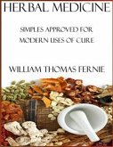 Herbal Medicine : Simples Approved for Modern Uses of Cure (eBook, ePUB)