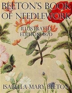 Beeton's Book of Needlework: Illustrated Edition, 1870 (eBook, ePUB) - Mary Beeton, Isabella