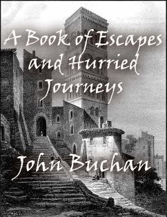 A Book of Escapes and Hurried Journeys (eBook, ePUB) - Buchan, John