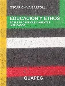 Educación y ethos: bases filosóficas y agentes implicados (eBook, PDF) - Chiva Bartoll, Oscar