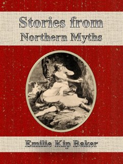 Stories from Northern Myths (eBook, ePUB) - Kip Baker, Emilie