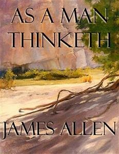 As a Man Thinketh (eBook, ePUB) - Allen, James