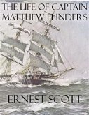 The Life of Captain Matthew Flinders (eBook, ePUB)