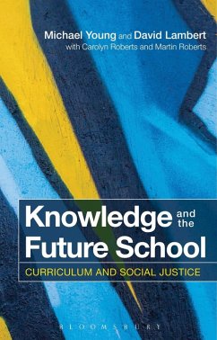 Knowledge and the Future School (eBook, PDF) - Young, Michael; Lambert, David; Roberts, Carolyn; Roberts, Martin