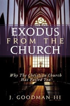 Cover Exodus From The Church: Why The Christian Church Has Failed You (eBook, ePUB)