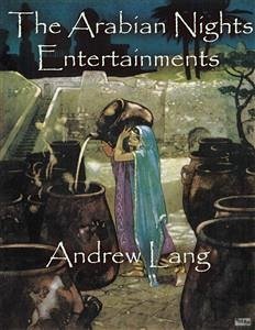 The Arabian Nights Entertainments (eBook, ePUB) - Lang, Andrew