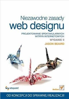 Niezawodne zasady web designu. Projektowanie spektakularnych witryn internetowych. Wydanie II (eBook, PDF) - Beaird, Jason