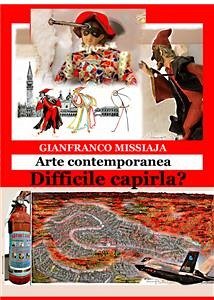 Le opere d'arte contemporanea - Difficile capirle? (eBook, ePUB) - Missiaja, Gianfranco