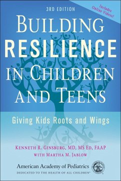 Building Resilience in Children and Teens (eBook, ePUB) - Ginsburg, Kenneth R.