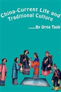 chinese current life and traditional culture (eBook, ePUB) - Taub, Orna