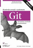 Kontrola wersji z systemem Git. Narz?dzia i techniki programistow. Wydanie II (eBook, ePUB)