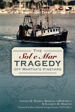 Sol e Mar Tragedy off Martha's Vineyard (eBook, ePUB) - Uscg, Captain W. Russell Webster (Ret.