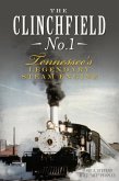 Clinchfield No. 1: Tennessee's Legendary Steam Engine (eBook, ePUB)