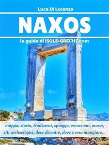 Naxos - La guida di isole-greche.com (eBook, ePUB) - Di Lorenzo, Luca