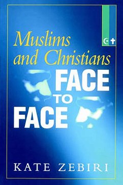 Muslims and Christians Face to Face (eBook, ePUB) - Zebiri, Kate