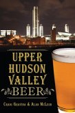 Upper Hudson Valley Beer (eBook, ePUB) Upper Hudson Valley Beer (eBook, ePUB)