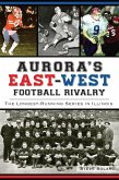 Aurora's East-West Football Rivalry (eBook, ePUB)