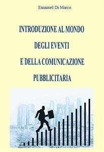 Introduzione al mondo degli eventi e della comunicazione pubblicitaria (eBook, ePUB) - Di Marco, Emanuel