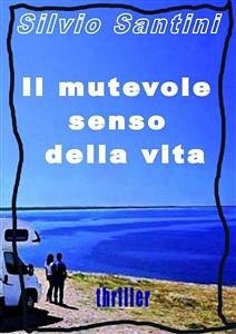 Il mutevole senso della vita (eBook, ePUB) - Santini, Silvio