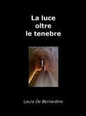 La Luce oltre le tenebre. I Talenti di Maria De Angelis. (eBook, ePUB)