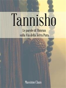 Tannisho - Le parole di Shinran (eBook, ePUB) - Claus, Massimo