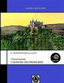 Il Tramonto Della Luna - Volume Secondo - I Signori Dei Primordi (eBook, ePUB)