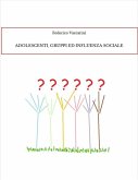 Adolescenti, gruppi ed influenza sociale (eBook, PDF)