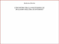 L'incontro tra la solitudine e il bullismo nell'era di internet (eBook, ePUB) - Eberlein, Katherina