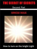 The Secret of Secrets ( How to turn on the bright Light ) 2 Part (eBook, ePUB)