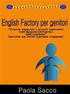 English Factory per Genitori (eBook, ePUB) - Sacco, Paola