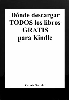 Dónde descargar todos los libros gratis para Kindle (eBook, ePUB) - Garrido, Carlota