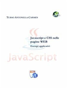 Javascript e CSS nelle pagine web - Esempi applicativi (eBook, PDF) - Carmen Turso, Antonella