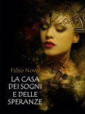 La Casa dei Sogni e delle Speranze (eBook, ePUB)