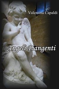 Angeli piangenti (eBook, ePUB) - Capaldi, Valentina