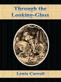 Through the Looking-Glass (eBook, ePUB)