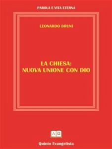 La Chiesa nuova unione con Dio (eBook, ePUB) - Bruni, Leonardo