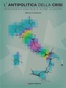 L'Antipolitica della Crisi (eBook, ePUB) - Castaldo, Nicola