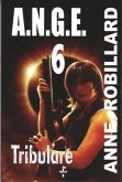 A.N.G.E. 06 : Tribulare (eBook, PDF) A.N.G.E. 06 : Tribulare (eBook, PDF)