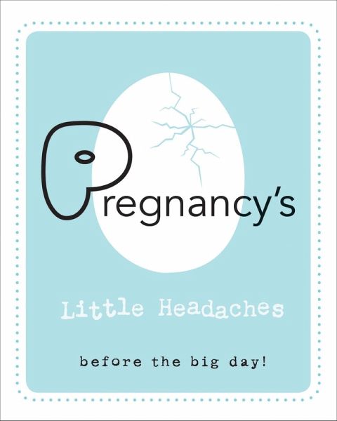 Pregnancy's Little Headaches (eBook, PDF)